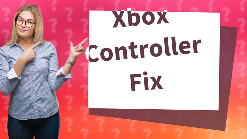 Xbox Controller Fix