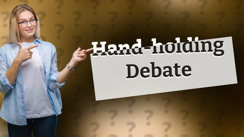 Hand-holding Debate