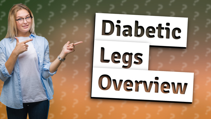 Diabetic Legs Overview