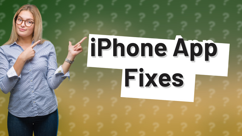 iPhone App Fixes