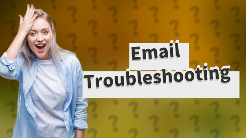 Email Troubleshooting
