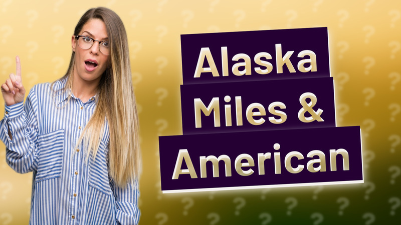 Alaska Miles & American