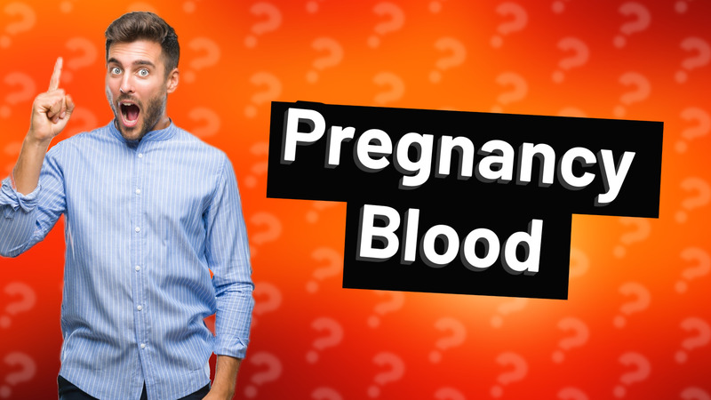 Pregnancy Blood