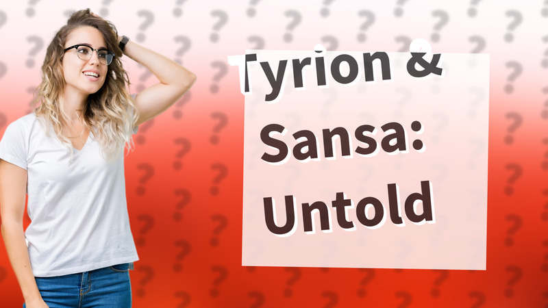 Tyrion & Sansa: Untold