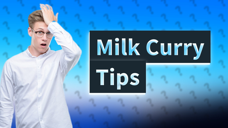 Milk Curry Tips