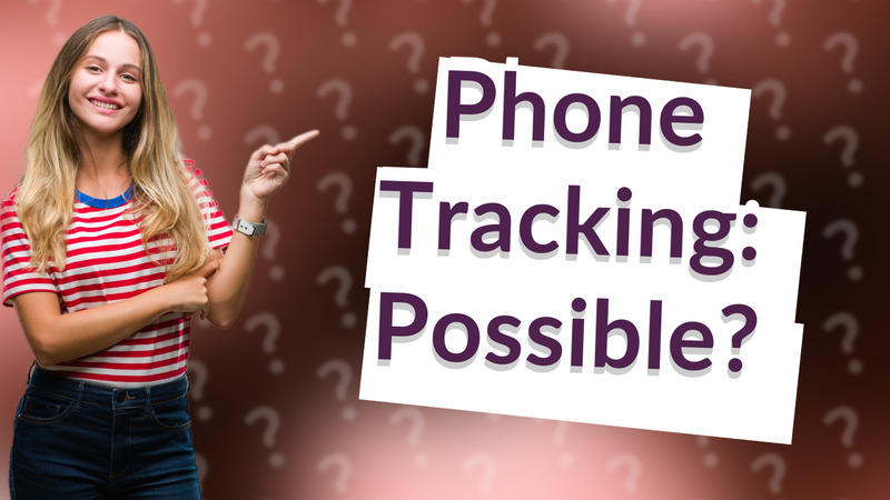 Phone Tracking: Possible?