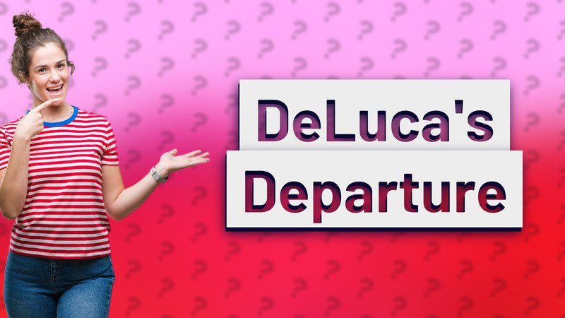 DeLuca's Departure