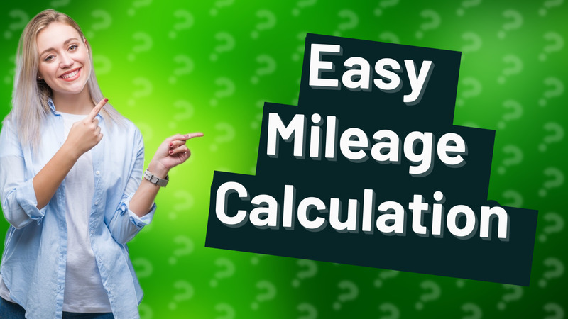 Easy Mileage Calculation