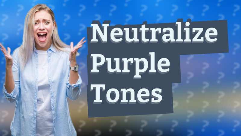 Neutralize Purple Tones
