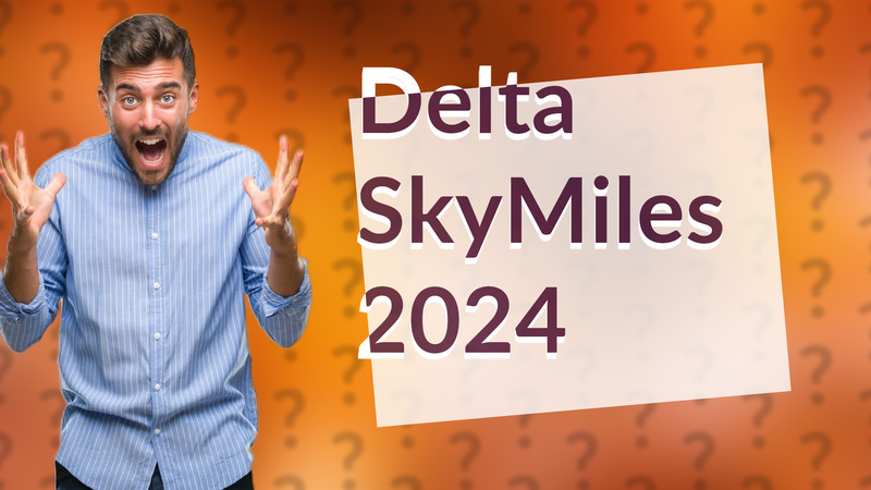 Delta SkyMiles 2024
