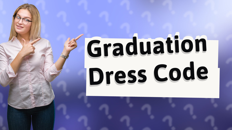 Graduation Dress Code