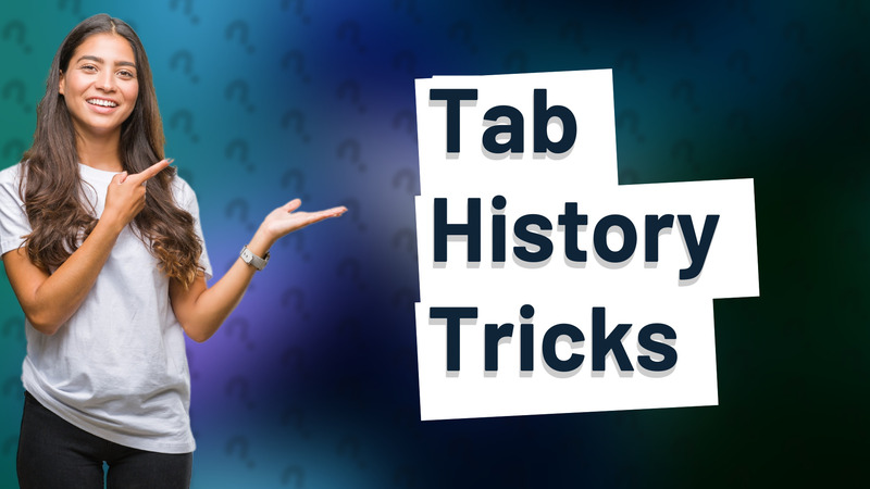 Tab History Tricks