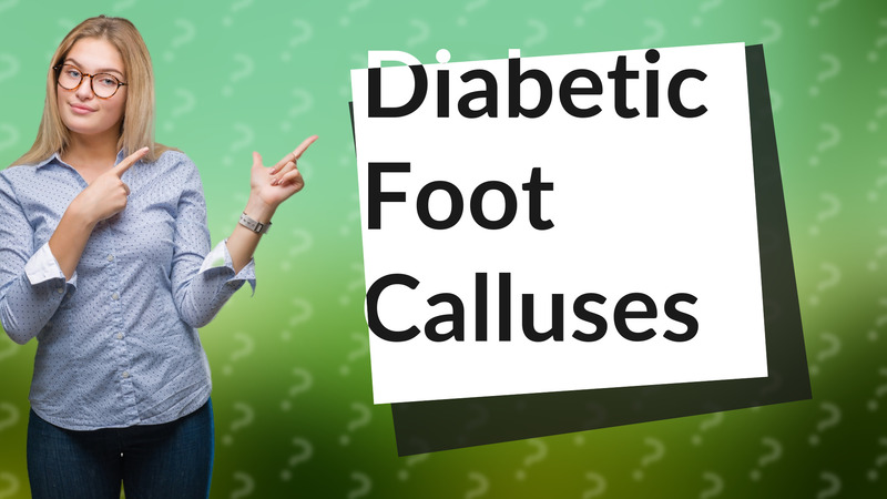 Diabetic Foot Calluses