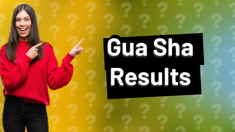 Gua Sha Results