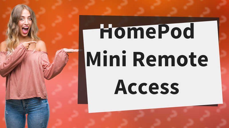 HomePod Mini Remote Access