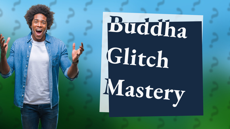 Buddha Glitch Mastery