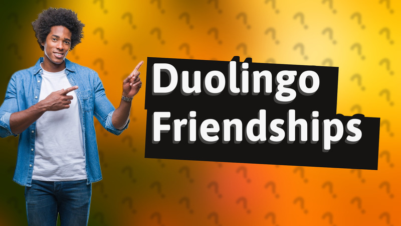 Duolingo Friendships