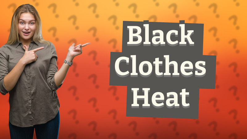Black Clothes Heat