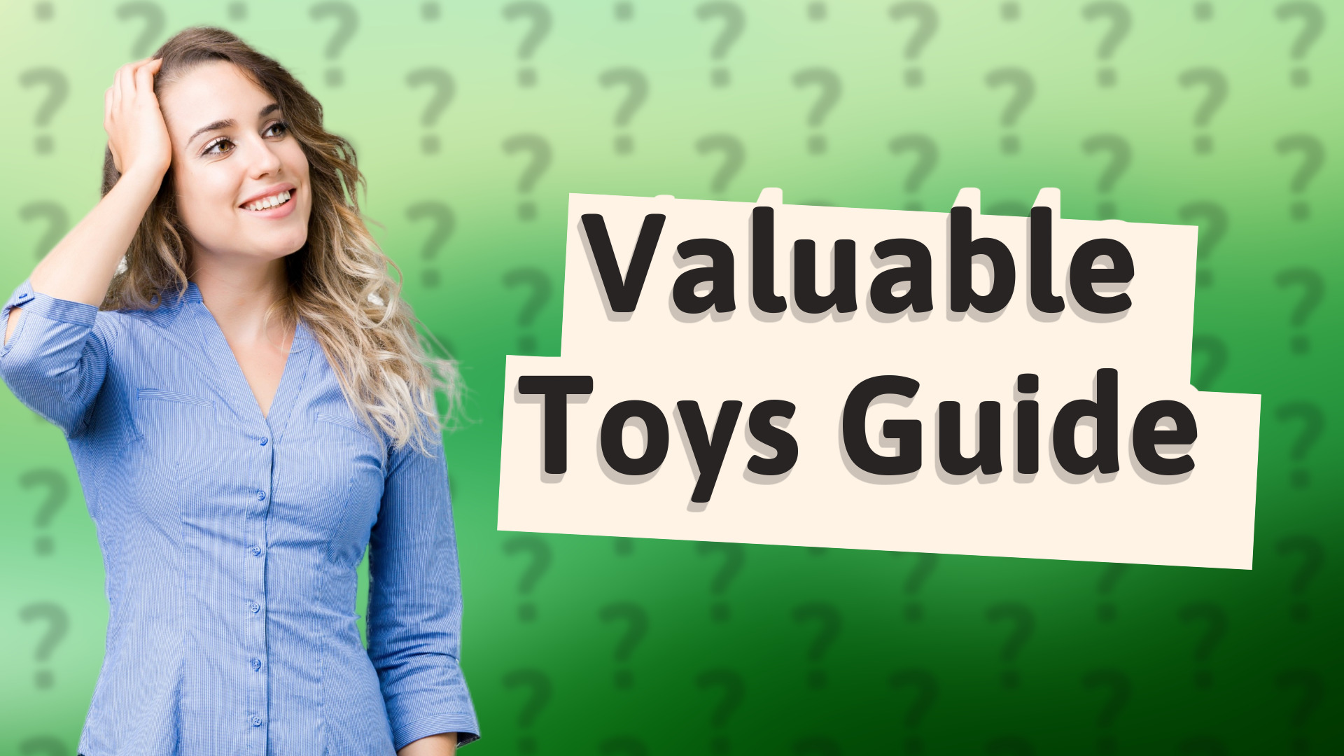 Valuable Toys Guide