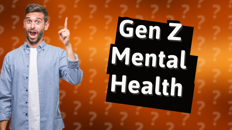 Gen Z Mental Health