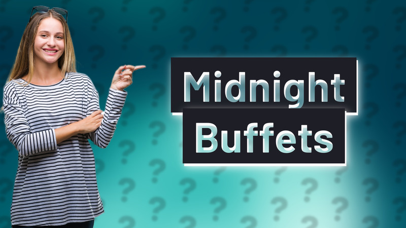 Midnight Buffets
