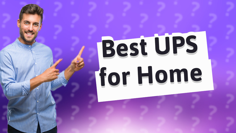 Best UPS for Home