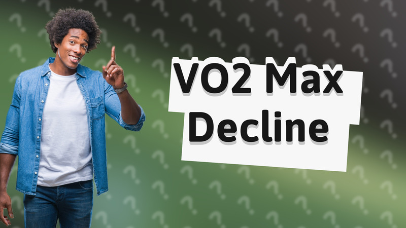 VO2 Max Decline