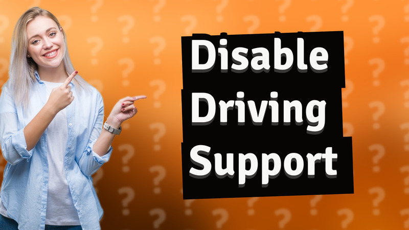 Disable Driving Support