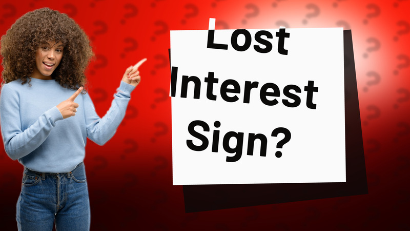 Lost Interest Sign?