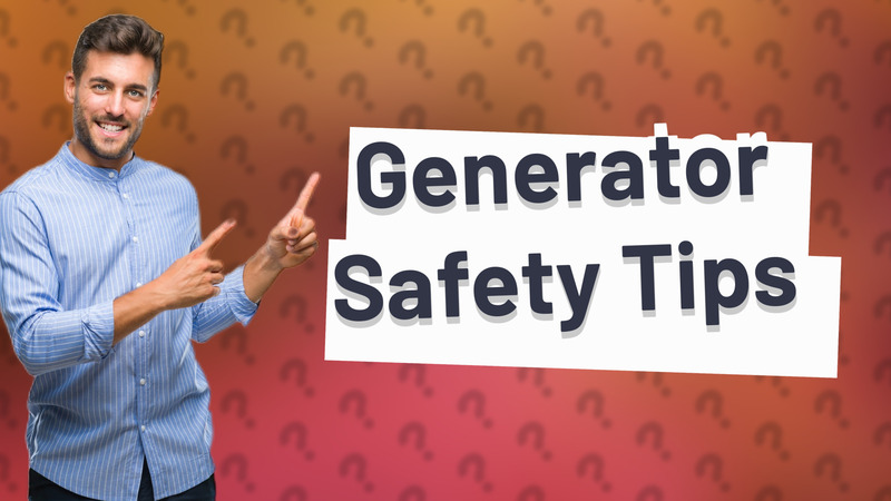 Generator Safety Tips