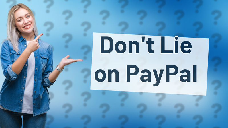 Don't Lie on PayPal