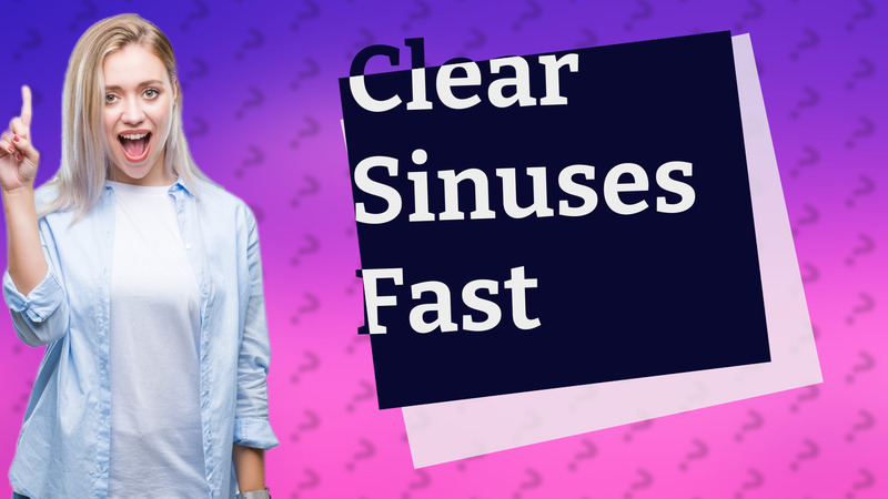 Clear Sinuses Fast