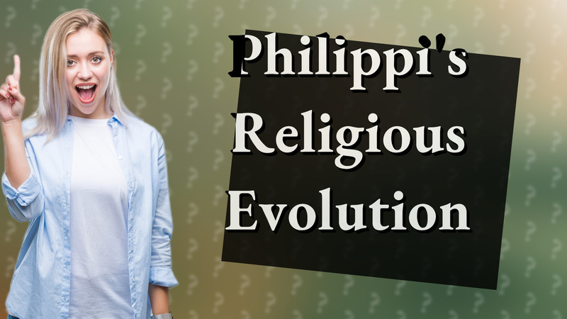 Philippi's Religious Evolution