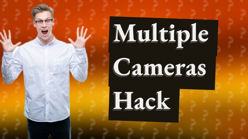 Multiple Cameras Hack