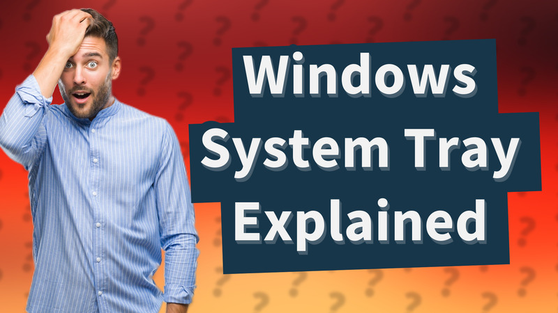 Windows System Tray Explained