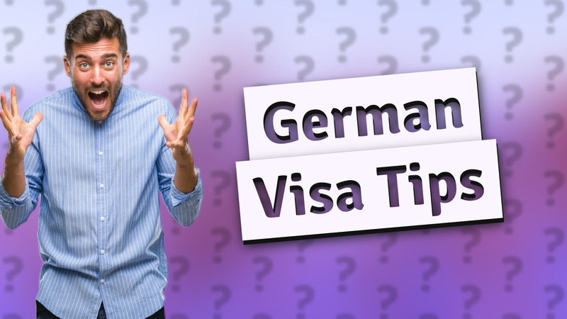German Visa Tips