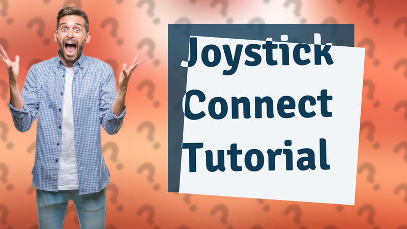 Joystick Connect Tutorial