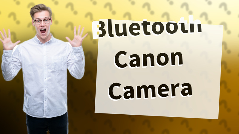 Bluetooth Canon Camera