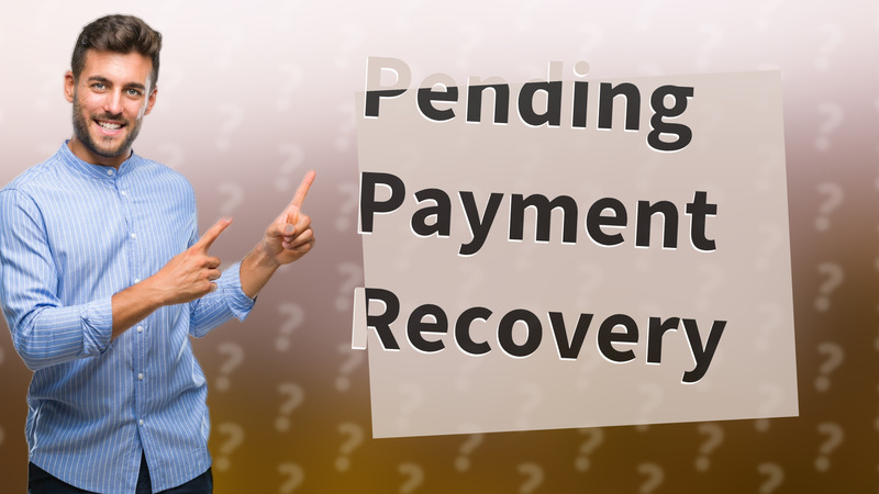 Pending Payment Recovery