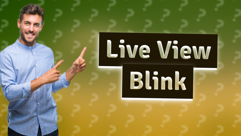 Live View Blink