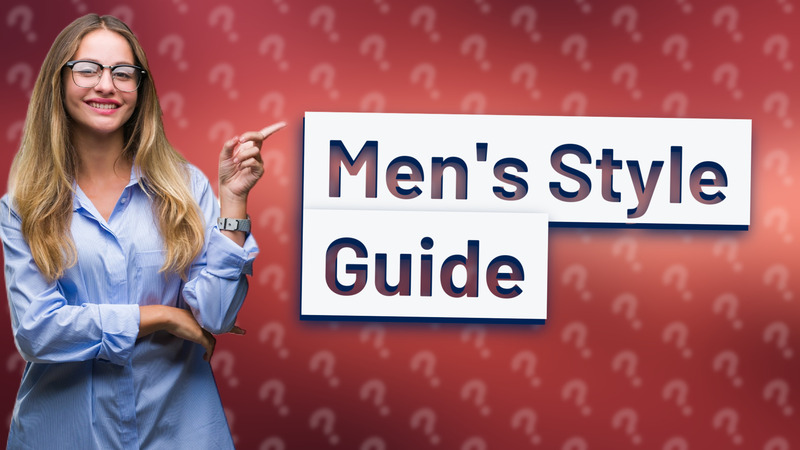 Men's Style Guide