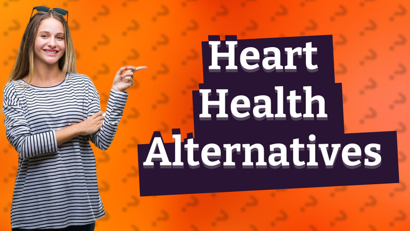 Heart Health Alternatives