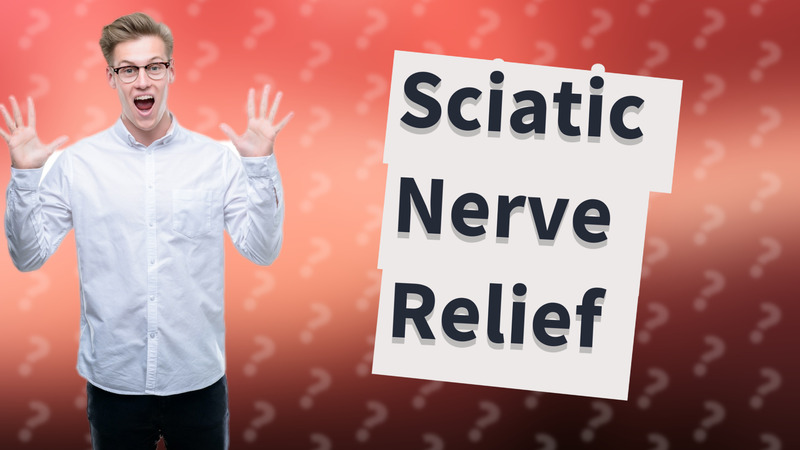 Sciatic Nerve Relief