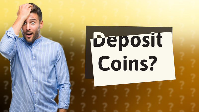 Deposit Coins?
