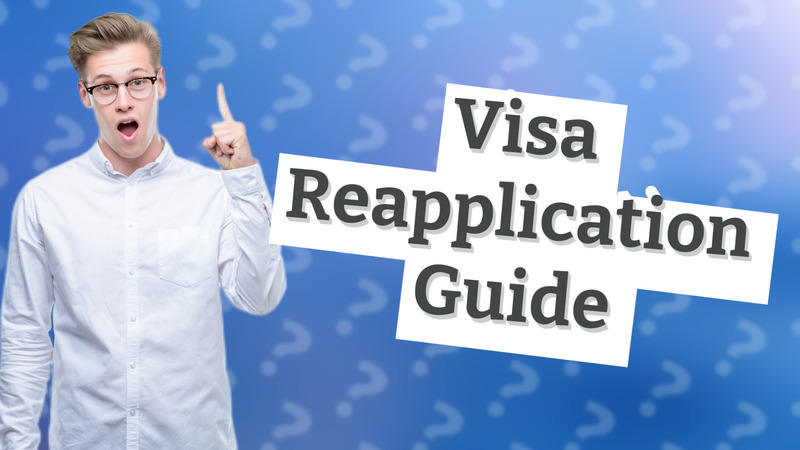 Visa Reapplication Guide