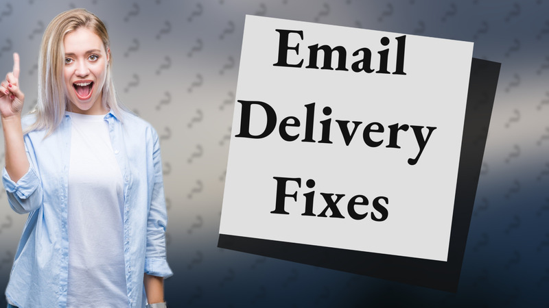 Email Delivery Fixes