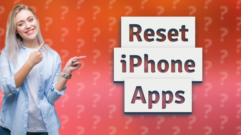Reset iPhone Apps