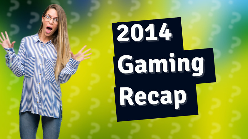 2014 Gaming Recap
