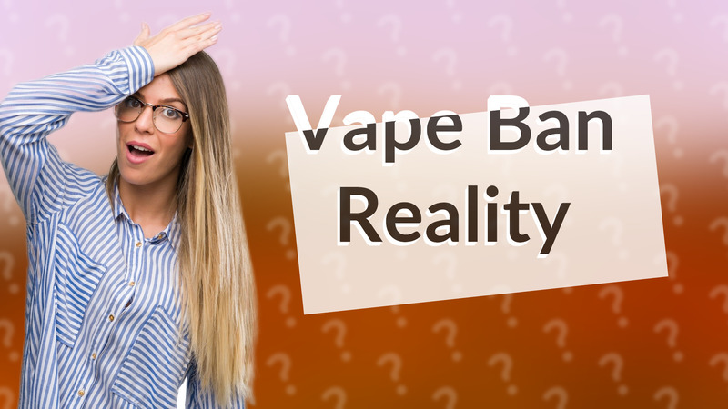 Vape Ban Reality