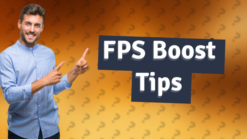 FPS Boost Tips